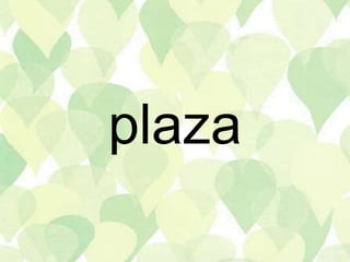 plaza
 