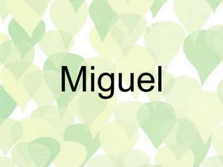 Miguel
 