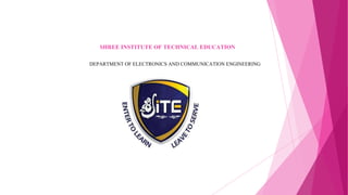 SHREE INSTITUTE OF TECHNICAL EDUCATION
DEPARTMENT OF ELECTRONICS AND COMMUNICATION ENGINEERING
 