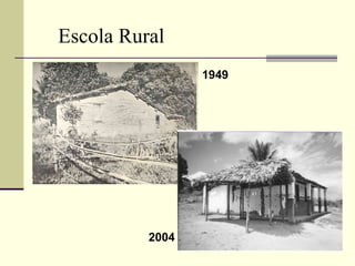 Escola Rural 2004 1949 