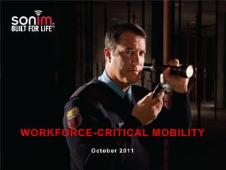 WORKFORCE-CRITICAL MOBILITY
                  October 2011

CONFIDENTIAL
 
