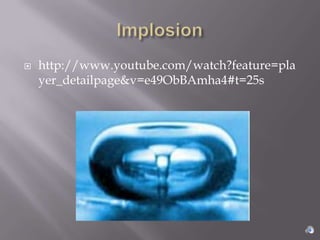    http://www.youtube.com/watch?feature=pla
    yer_detailpage&v=e49ObBAmha4#t=25s
 