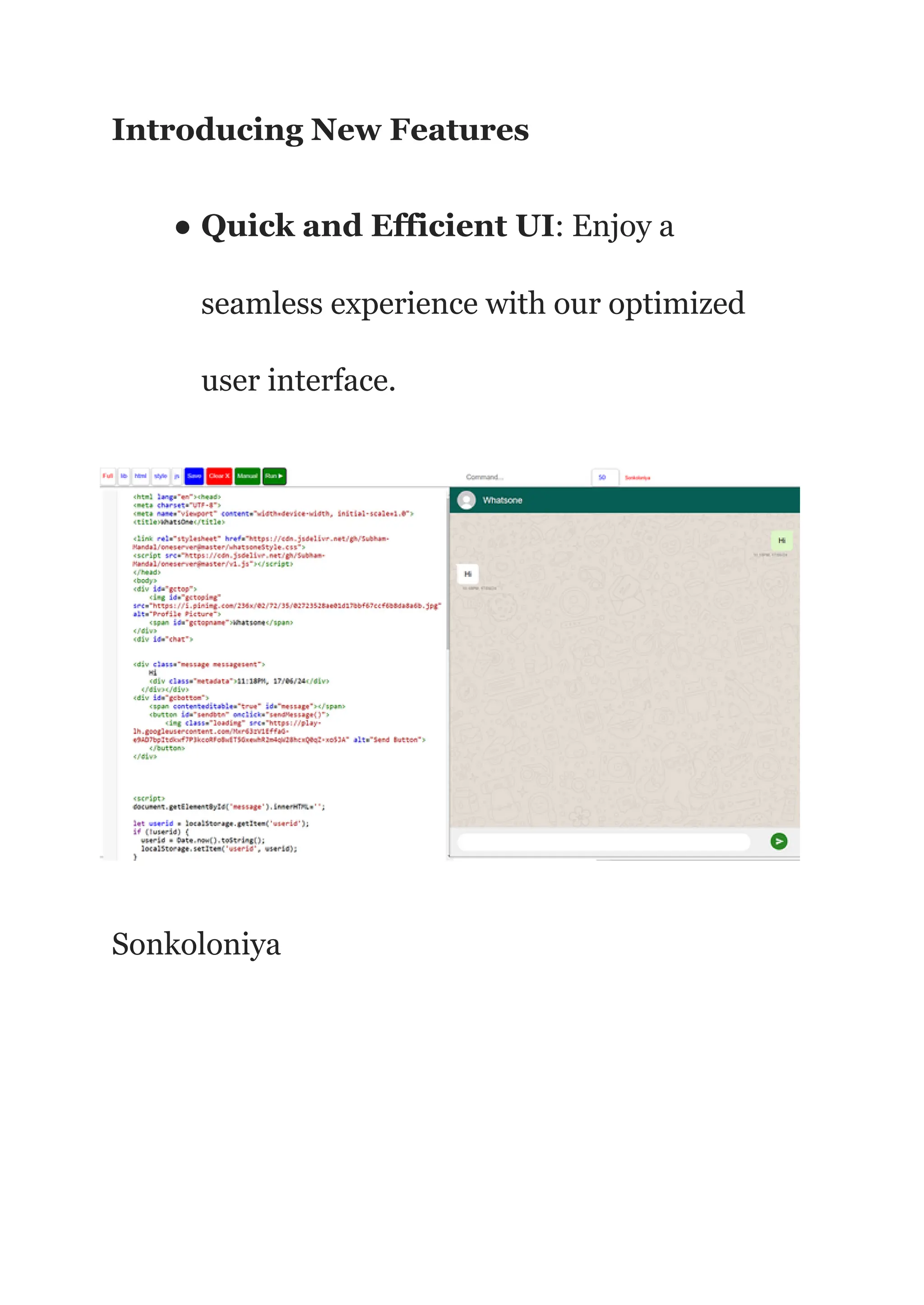 Introducing New Features
● Quick and Efficient UI: Enjoy a
seamless experience with our optimized
user interface.
Sonkoloniya
 