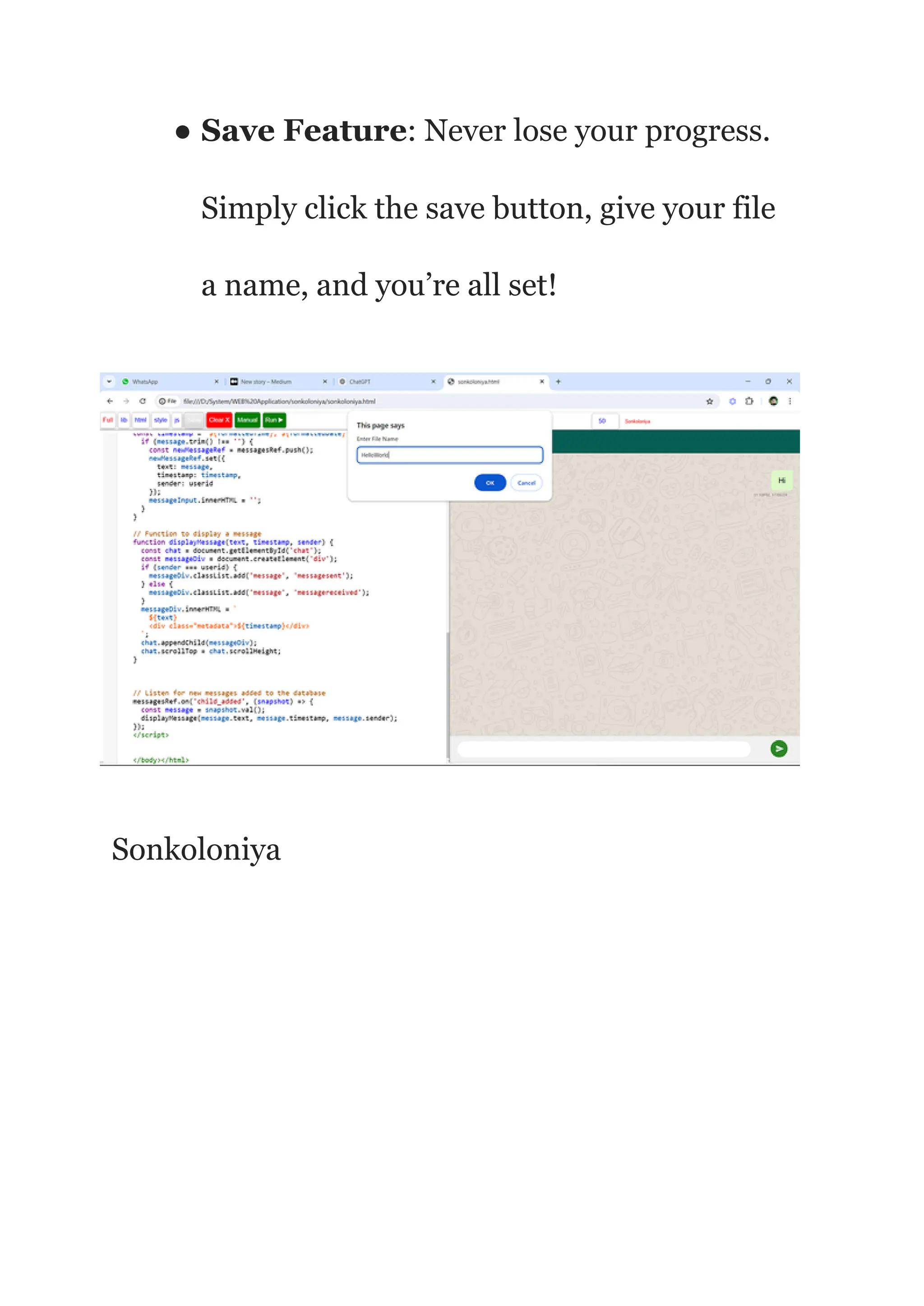 ● Save Feature: Never lose your progress.
Simply click the save button, give your file
a name, and you’re all set!
Sonkoloniya
 