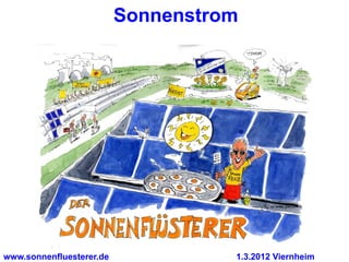 Sonnenstrom




www.sonnenfluesterer.de             1.3.2012 Viernheim
 