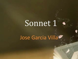 Sonnet 1
Jose Garcia Villa
 