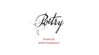 Sonnet 116
William Shakespeare
 