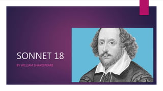 SONNET 18
BY WILLIAM SHAKESPEARE
 