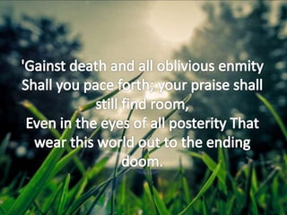 NOT MARBLE NOR THE GILDED MONUMENTS (SONNET 55)
