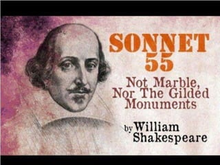 NOT MARBLE NOR THE GILDED MONUMENTS (SONNET 55)