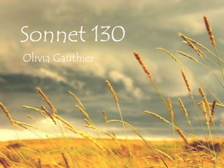 Sonnet 130
Olivia Gauthier

 