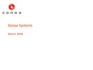 Sonoa Systems  March 2009 