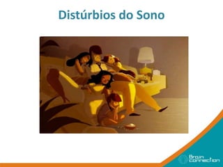 Distúrbios do Sono
 