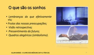 23ALLAN KARDEC - O LIVRO DOS MÉDIUNS CAP. VI, ITEM 101
 