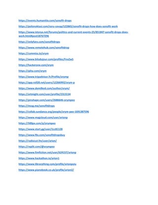 https://events.humanitix.com/sonofit-drops
https://polisnoktasi.com/soru-cevap/122865/sonofit-drops-how-does-sonofit-work
https://www.istorya.net/forums/politics-and-current-events-25/851847-sonofit-drops-does-
work.html#post18767296
https://onlyfans.com/sonofitdrops
https://www.remotehub.com/sonofitdrop
https://commiss.io/orym
https://www.bitsdujour.com/profiles/FnvZwS
https://hackerone.com/orym
https://qiita.com/orym
https://www.tripadvisor.fr/Profile/orymp
https://app.roll20.net/users/12266992/orym-p
https://www.demilked.com/author/orym/
https://artmight.com/user/profile/2313134
https://pinshape.com/users/2686646-orympeo
https://mssg.me/sonofitdrops
https://collab.sundance.org/people/orym-peo-1691387596
https://www.magcloud.com/user/arionp
https://500px.com/p/orympeo
https://www.start.gg/user/1cc81128
https://www.f6s.com/sonofitdropsbuy
https://radiocut.fm/user/arion/
https://replit.com/@orympeo
https://www.fimfiction.net/user/624157/arionp
https://www.hackathon.io/arion1
https://www.librarything.com/profile/arionpoiu
https://www.pianobook.co.uk/profile/arion2/
 