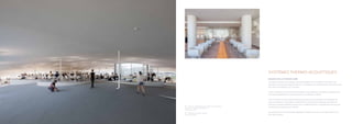 ▴▴ Le Nuovo - Siège international L’Oréal, Clichy-la-Garenne
Architecte : Chaix & Morel et Associés
Crédit photo : 11h45
◂◂ Rolex Learning Center, Lausanne
Architecte : SANAA
SystÈMES THERMO-ACoustiques
BASWA COOL ET BASWA CORE
Les solutions thermo-acoustiques novatrices BASWA Cool et BASWA Core allient une
absorption acoustique exceptionnelle à un chauffage et un refroidissement silencieux aussi
bien dans le résidentiel que le tertiaire.
Outre la réduction du temps de réverbération, la température ambiante est régulée sans
bruit et sans apparition de courants d’air et cela de façon invisible.
Dans la mesure où des surfaces relativement grandes sont activées, la température de
service ne dépasse que de façon insignifiante la température ambiante. Les systèmes
thermo-acoustiques BASWA peuvent donc parfaitement être combinés avec des sources
d’énergie renouvelables (non fossiles).
Les solutions thermo-acoustiques BASWA permettent de créer un climat ambiant et un
bien-être uniques.
 