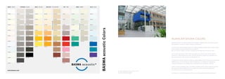 NUANCIER BASWA Colors
Les performances acoustiques absorbantes du système BASWA Phon sont obtenues par la
perméabilité à l’air de ses coatings marbeux microporeux.
Une couche de peinture appliquée sur les coatings marbreux BASWA Phon signifie la perte
des propriétés acoustiques absorbantes du système.
Pour une finition colorée, il est donc impératif de les teinter dans la masse à l’usine.
Au cours des dernières années, il a fallu contretyper au cas par cas des teintes d’autres
nuanciers ou d’échantillons de couleur. Des fois des teintes n’etaient pas réalisables pour
des raisons de réduction du taux de perméabilité à l’air.
La résistance à l’air des coatings en sable de marbre BASWA Phon teintés suivant le nuancier
BASWA Colors n’est pas altérée par l’ajout de pigments : les coefficients d’absorption
mesurés en laboratoire sont garantis pour toutes les finitions teintées du nuancier.
Grâce au nuancier BASWA Colors, il est devenu possible d’assurer l’exactitude des couleurs
des coatings minéraux BASWA Phon qui se déclinent dans les granulométries Base
(0,7 mm), Fine (0,5 mm) et Top (0,3 mm).
Il en résulte un échantillonnage plus efficace, plus rapide apportant pleine satisfaction.
BC W01.1
BC W02.1
BC W03.1
BC W04.1
BC W05.1
BC W06.1
BC W07.1
BC W08.1
BC W09.1
BC W10.1
BC S01.1
BC S02.1
BC S03.1
BC S04.1
BC S05.1
BC S06.1
BC S07.1
BC S08.1
BC S09.1
BC S10.1
BC M S01.1
BC M S02.1
BC M S03.1
BC M S04.1
BC M S05.1
BC M S06.1
BC M S08.1
BC M S09.1
BC M S07.1
BC Y01.1
BC Y02.1
BC Y03.1
BC Y04.1
BC Y05.1
BC Y06.1
BC Y07.1
BC M YR01.1
BC M YR02.1
BC M YR03.1
BC M YR04.1
BC M YR05.1
BC M YR06.1
BC M YR07.1
BC M YR08.1
BC M YR09.1
BC B01.1
BC B02.1
BC B03.1
BC B08.1
BC B07.1
BC B04.1
BC B05.1
BC B06.1
BC B09.1
BC YR01.1
BC YR02.1
BC YR04.1
BC YR05.1
BC YR06.1
BC YR07.1
BC YR03.1
BC R01.1
BC R04.1
BC R06.1
BC R07.1
BC R03.1
BC R02.1
BC R08.1
BC R05.1
BC R09.1
BC R10.1
BC G01.1
BC G03.1
BC G06.1
BC G07.1
BC G04.1
BC G02.1
BC G05.1
BC M G01.1
BC M G02.1
BC M G03.1
BC M G04.1
BC M G06.1
BC M G05.1
www.baswa.com
Weiss • white schWarz • black GeLB • yellow GeLB rot • yellow red rot • red GrÜN • green BLaU • blue
BASWAacousticcolors
mixedblack
mixedyellowred
mixedgreen
▴▴ Campus Urbalad de Michelin, Clermont-Ferrand
Architecte : Chaix & Morel et Associés
Crédit photo : Patrick-Jean Durand
 