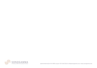 Ijzerenmolenstraat 8 | B-3001 Leuven |+32 16 40 25 26 | info@sonogamma.com | www.sonogamma.com
 
