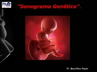 "Sonograma Genético".
 