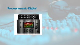 Processamento Digital
 