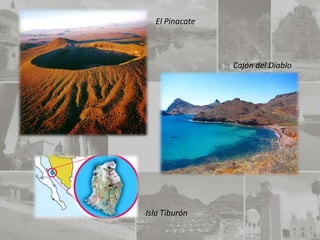 El Pinacate



                Cajón del Diablo




Isla Tiburón
 