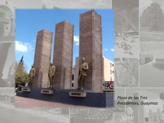 Plaza de los Tres
Presidentes, Guaymas
 