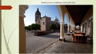 TEMPLO DE LA PURÍSIMA CONCEPCIÓN
 