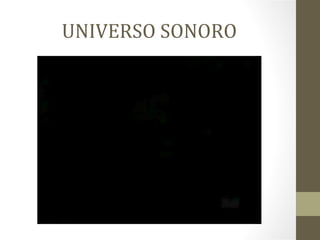 UNIVERSO SONORO
 