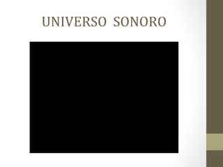 UNIVERSO SONORO
 