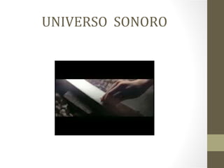 UNIVERSO SONORO
 