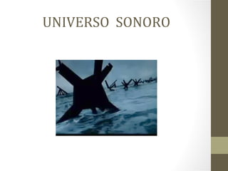 UNIVERSO SONORO
 
