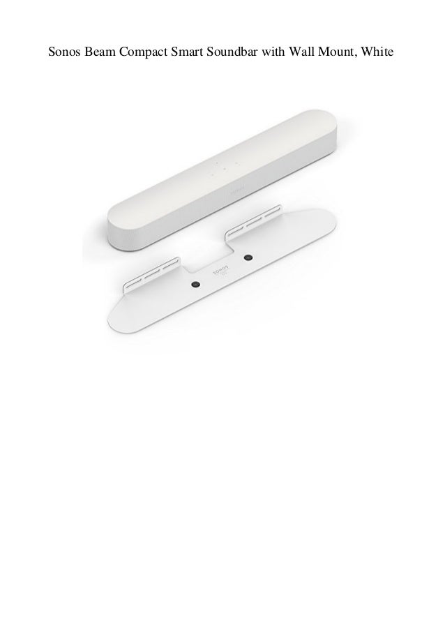 Sonos Beam Compact Smart Soundbar With Wall Mount White