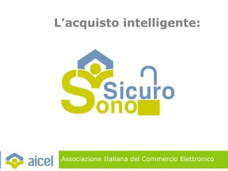 Associazione Italiana del Commercio Elettronico L’acquisto   intelligente: 