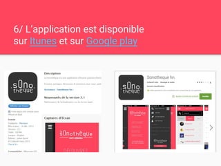 6/ L’application est disponible
sur Itunes et sur Google play
 