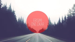 ERİŞİMİ
ÖNE ÇIKAR
 