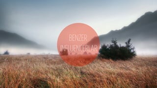 BENZER
INFLUENCERLAR
 