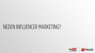 NEDEN INFLUENCER MARKETING?
 