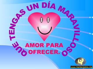 AMOR PARA
 OFRECER.
 