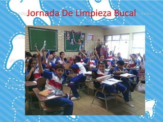 Jornada De Limpieza Bucal
 