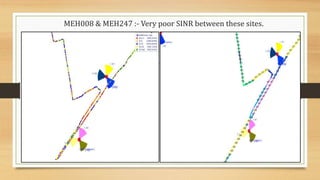 MEH008 & MEH247 :- Very poor SINR between these sites.
 