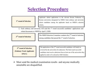 Selection Procedure
 Must send the medical examination results and anyone medically
unsuitable are disqualified.
 