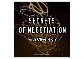 Secrets of Negotiation w/ Clive Rich