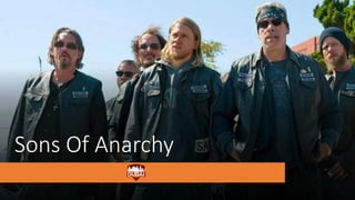 Sons Of Anarchy
 
