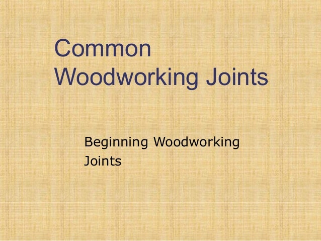 PPT ON WOOD JOINTS AND CARPENTRY TOOLS
