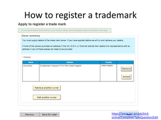 How to register a trademark
https://www.ipo.gov.uk/tm3-
online/CompleterTypeQuestion/Edit
 