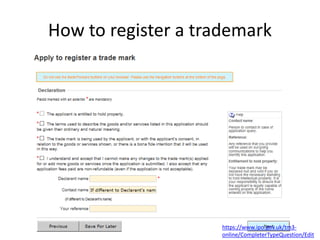 How to register a trademark
https://www.ipo.gov.uk/tm3-
online/CompleterTypeQuestion/Edit
 