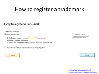 How to register a trademark
https://www.ipo.gov.uk/tm3-
online/CompleterTypeQuestion/Edit
 