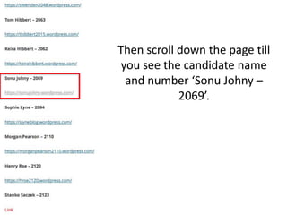 Then scroll down the page till
you see the candidate name
and number ‘Sonu Johny –
2069’.
 