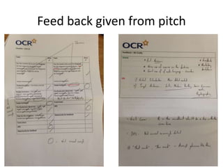 Feed back given from pitch
 
