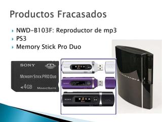 NWD-B103F: Reproductor de mp3PS3MemoryStick Pro DuoProductos Fracasados